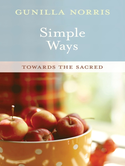 Title details for Simple Ways by Gunilla Norris - Available